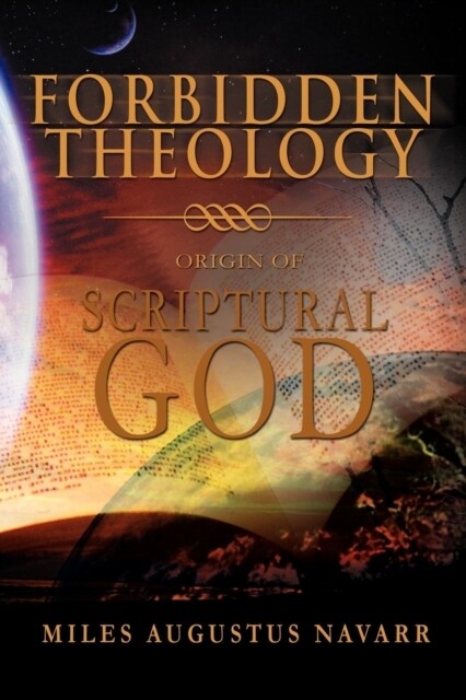 Forbidden Theology: Origin of Scriptural God (Paperback)