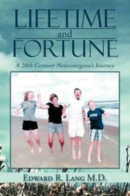 Lifetime and Fortune: A 20th Century Neurosurgeons Journey (Paperback)