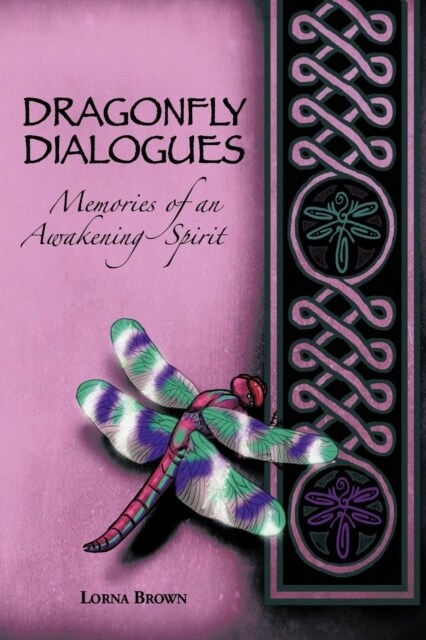 Dragonfly Dialogues: Memories of an Awakening Spirit (Paperback)