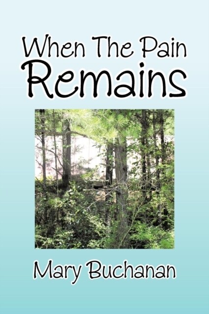 When the Pain Remains (Paperback)