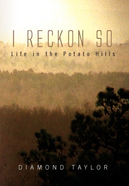 I Reckon So: Life in the Potato Hills (Paperback)