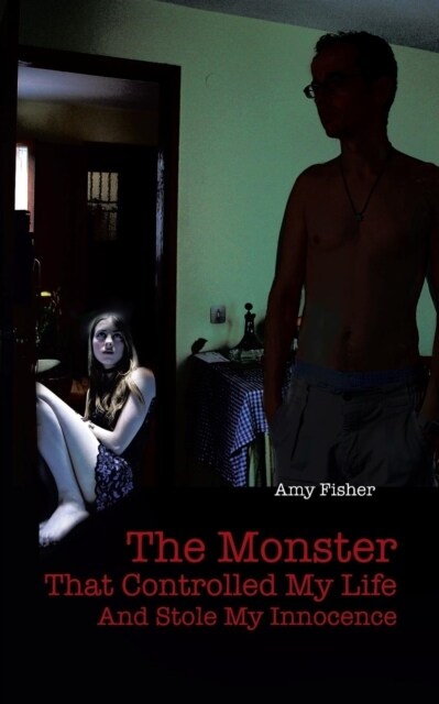 The Monster That Controlled My Life and Stole My Innocence (Paperback)