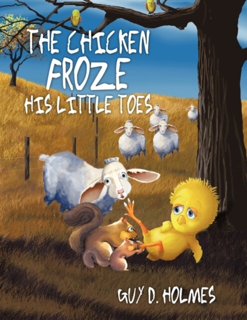 The Chicken Froze His Little Toes (Paperback)