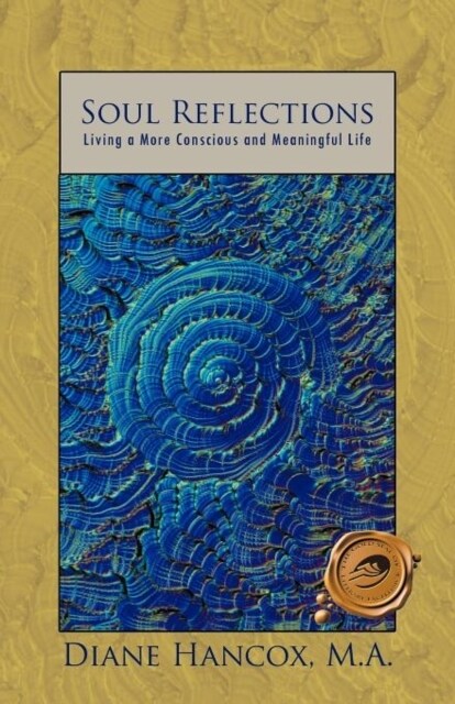 Soul Reflections: Living a More Conscious and Meaningful Life (Paperback)