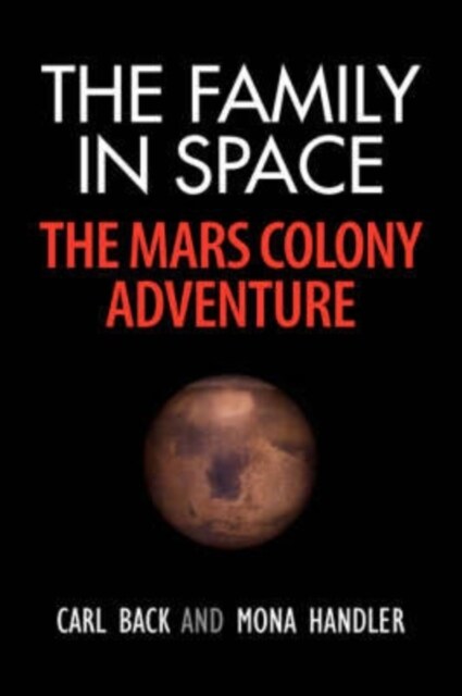 The Family in Space-The Mars Colony Adventure (Paperback)