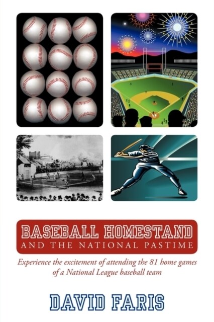 Baseball Homestand: The National Pastime: Experience the excitement of attending the 81 home games of a National League baseball team. (Paperback)