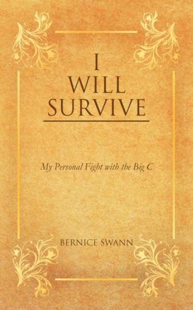 I Will Survive: My Personal Fight with the Big C (Paperback)