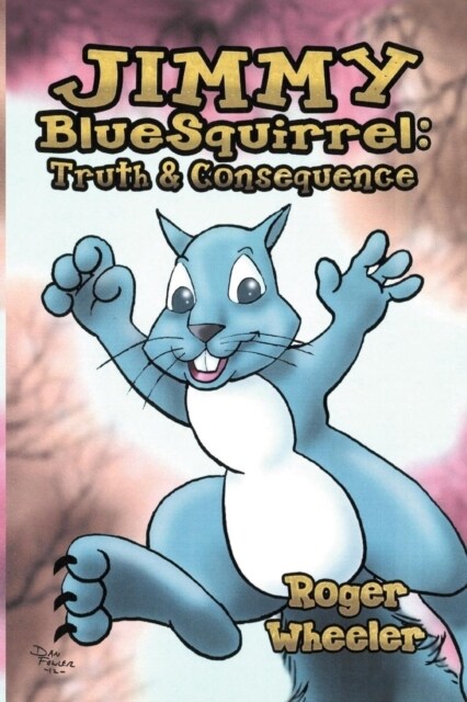 Jimmy Bluesquirrel: Truth and Consequence (Paperback)