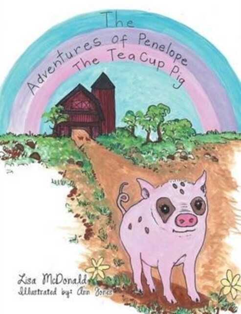 The Adventures of Penelope the Tea Cup Pig (Paperback)