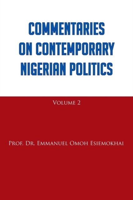 Commentaries on Contemporary Nigerian Politics (Paperback)