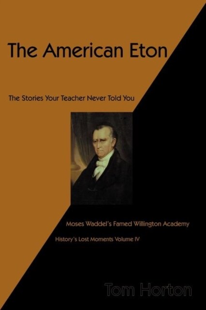 The American Eton: Moses Waddels Famed Willington Academy (Paperback)