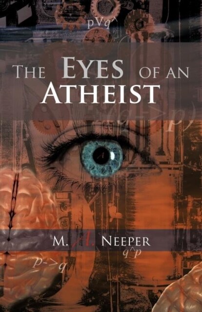 The Eyes of an Atheist: A Collection of Responses to Common Theistic Arguments (Paperback)