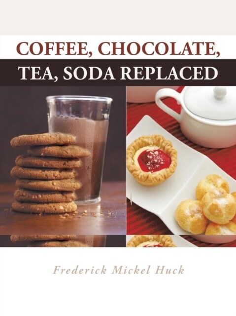 Coffee, Chocolate, Tea, Soda Replaced (Paperback)