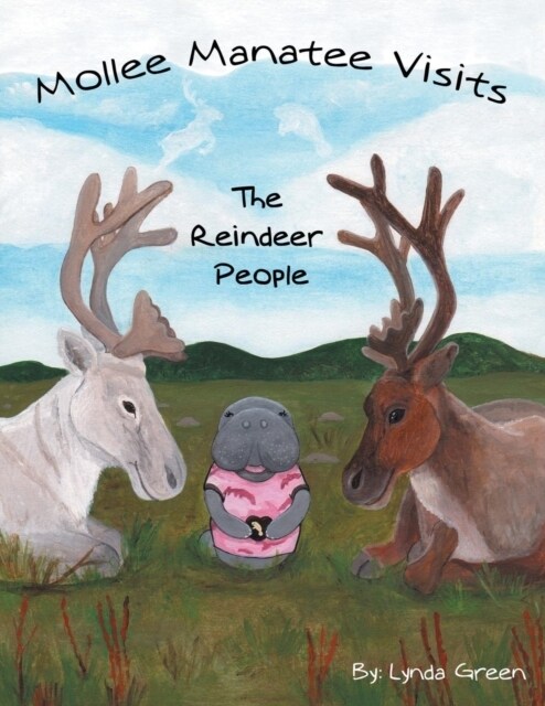 Mollee Manatee Visits the Reindeer People (Paperback)