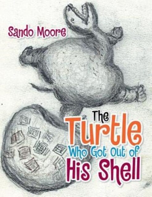 The Turtle Who Got Out of His Shell (Paperback)