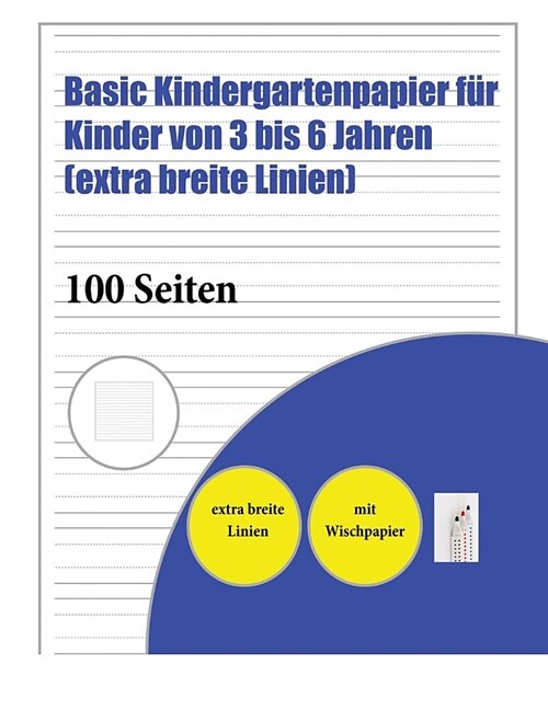 Basic Kindergartenpapier für Kinder von 3 bis 6 Jahren (extra breite Linien) (Paperback)