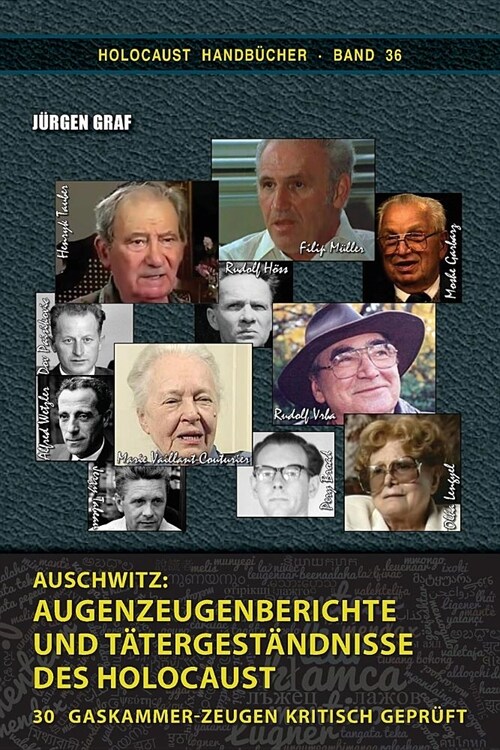 Auschwitz: Augenzeugenberichte und T?ergest?dnisse des Holocaust: 30 Gaskammer-Zeugen kritisch gepr?t (Paperback, 2, Stark Uberarbei)