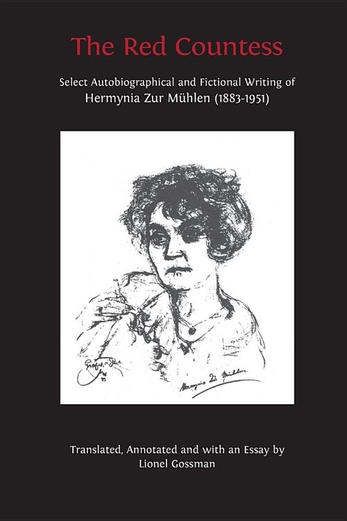 The Red Countess: Select Autobiographical and Fictional Writing of Hermynia Zur M?len (1883-1951) (Paperback, 2)