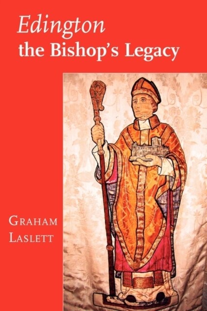 Edington, the Bishops Legacy (Paperback)