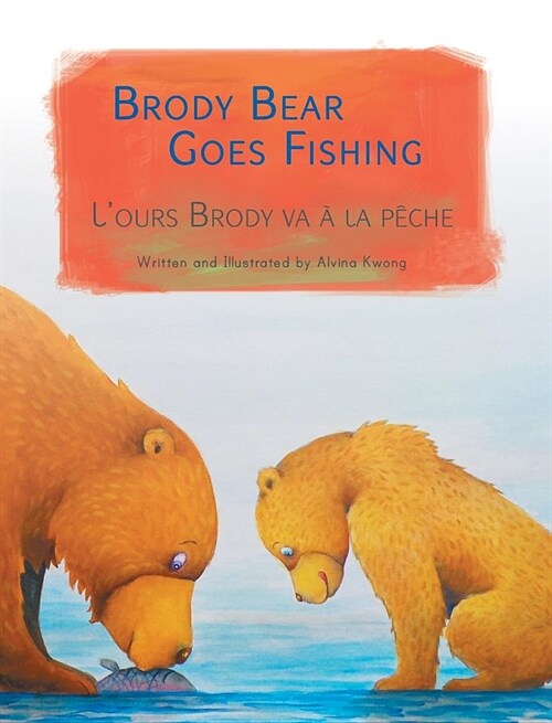 Brody Bear Goes Fishing / Lours Brody va à la pêche (Hardcover)