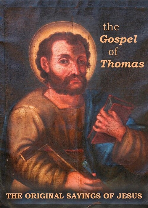 The Gospel of Thomas: The Original Sayings of Jesus (Paperback)