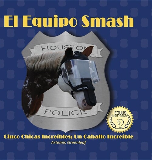 El Equipo Smash: Cinco Chicas Incre?les; Un Caballo Incre?le (Hardcover)