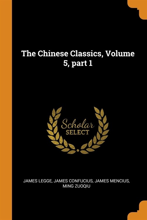 The Chinese Classics, Volume 5, part 1 (Paperback)