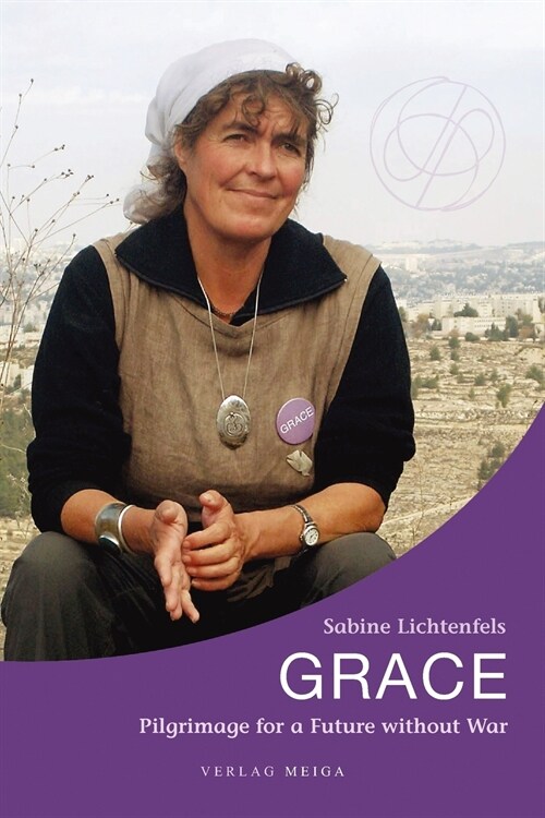 Grace. Pilgrimage for a Future without War (Paperback)