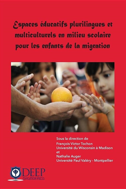 Espaces ?ucatifs plurilingues et multiculturels en milieu scolaire pour les enfants de la migration (Paperback)