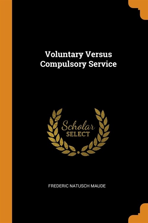 Voluntary Versus Compulsory Service (Paperback)