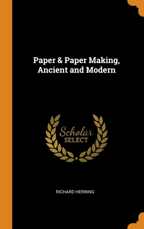Paper & Paper Making, Ancient and Modern (Hardcover)