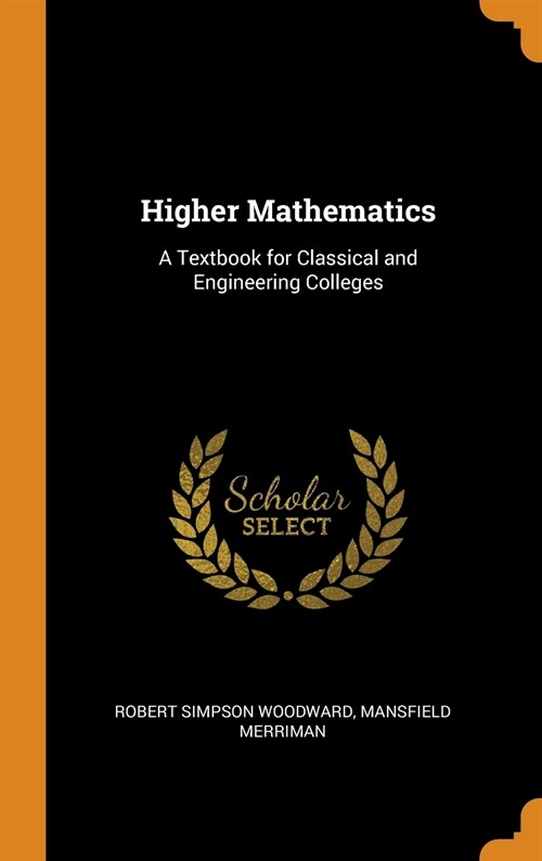 Higher Mathematics: A Textbook for Classical and Engineering Colleges (Hardcover)