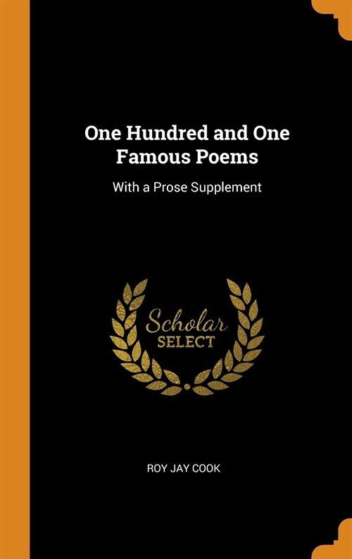 One Hundred and One Famous Poems: With a Prose Supplement (Hardcover)