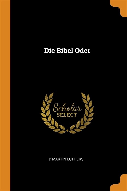 Die Bibel Oder (Paperback)