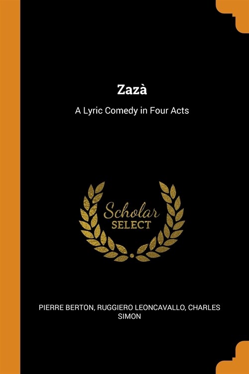 Zaz? A Lyric Comedy in Four Acts (Paperback)