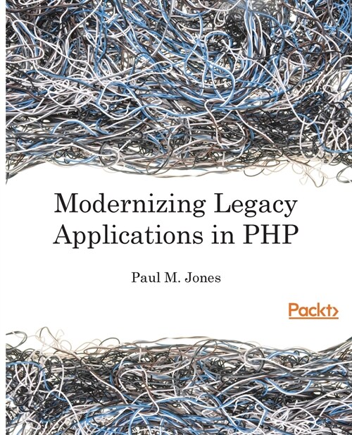 Modernizing Legacy Applications In PHP (Paperback)