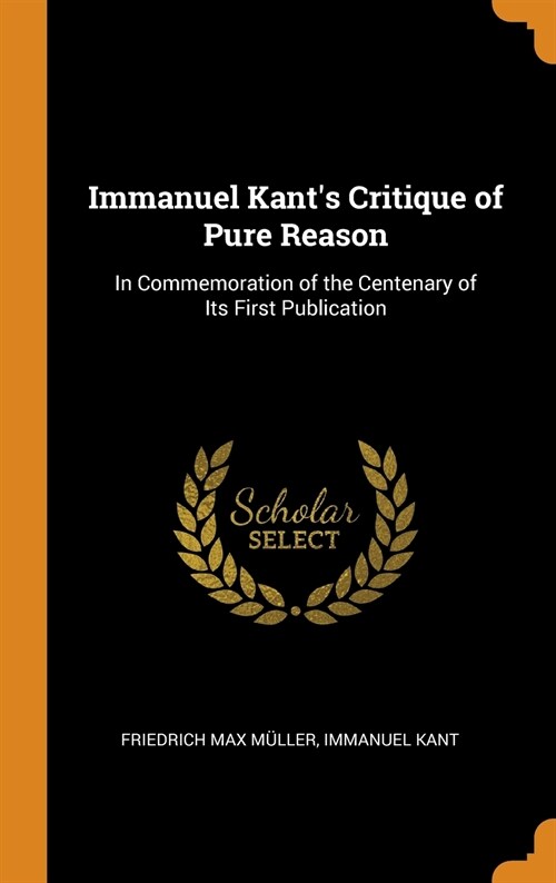 Immanuel Kants Critique of Pure Reason (Hardcover)