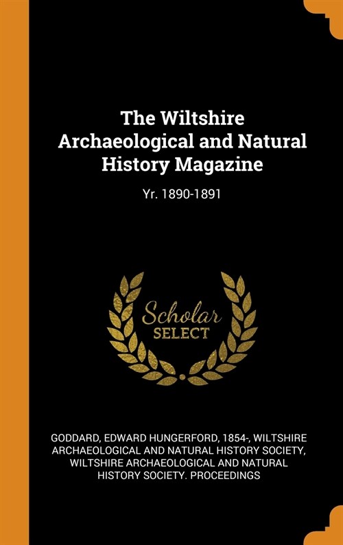 The Wiltshire Archaeological and Natural History Magazine: Yr. 1890-1891 (Hardcover)
