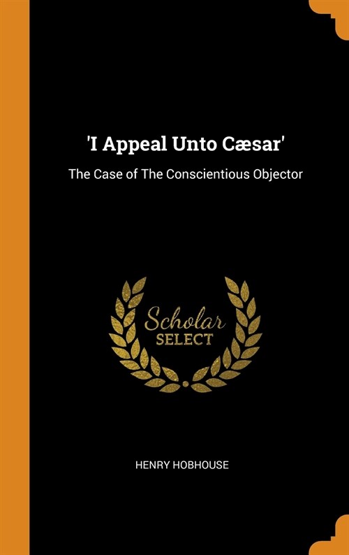 I Appeal Unto Cæsar (Hardcover)