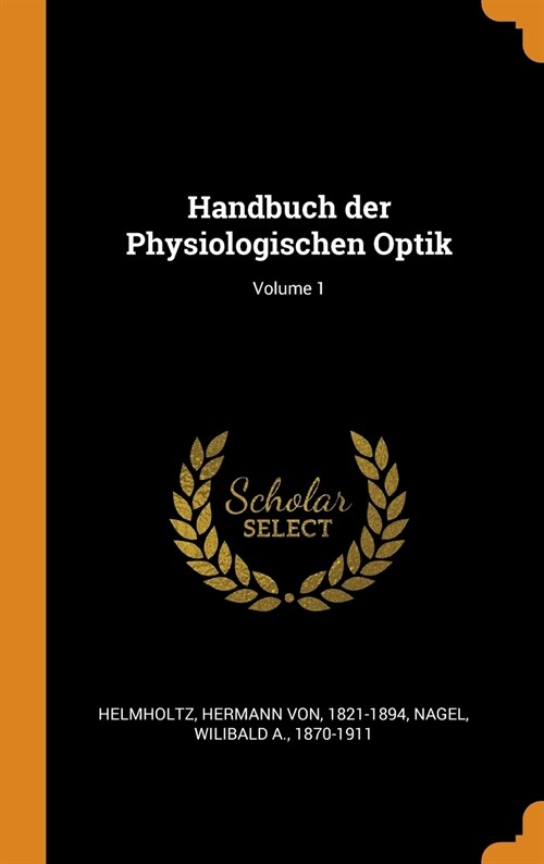 Handbuch der Physiologischen Optik; Volume 1 (Hardcover)