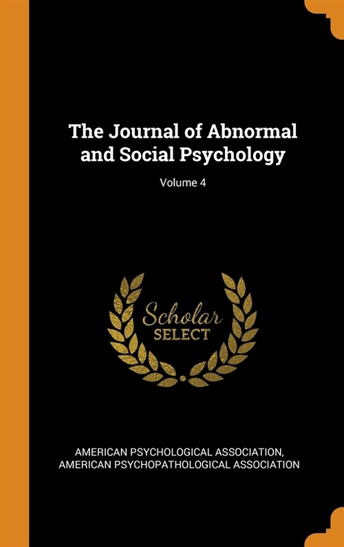 The Journal of Abnormal and Social Psychology; Volume 4 (Hardcover)