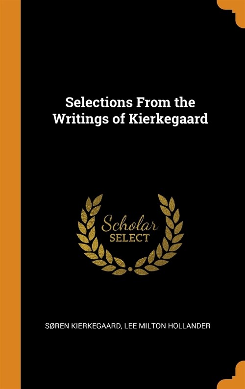 Selections From the Writings of Kierkegaard (Hardcover)