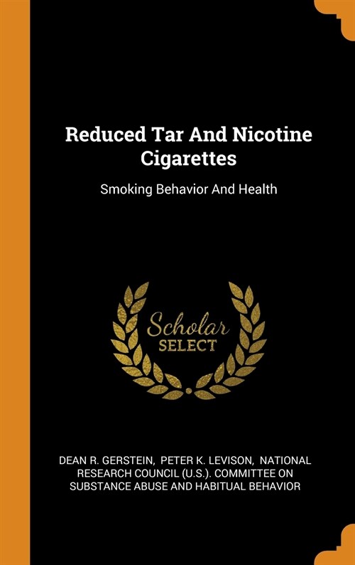 Reduced Tar And Nicotine Cigarettes: Smoking Behavior And Health (Hardcover)