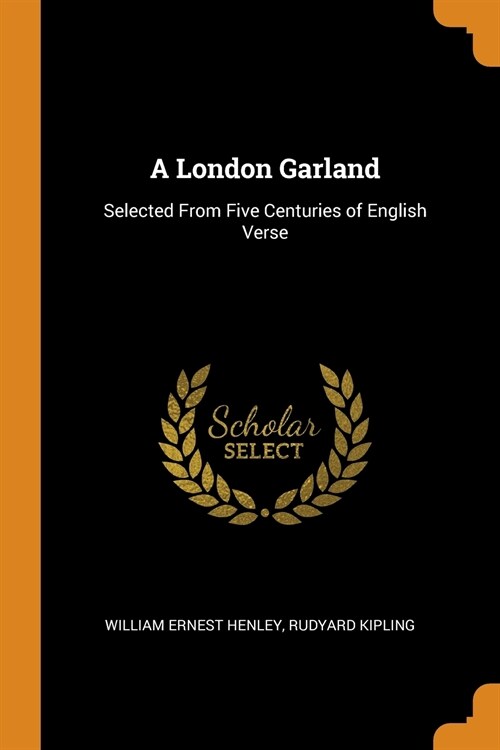 A London Garland: Selected From Five Centuries of English Verse (Paperback)
