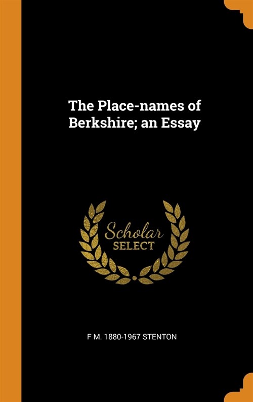 The Place-names of Berkshire; an Essay (Hardcover)