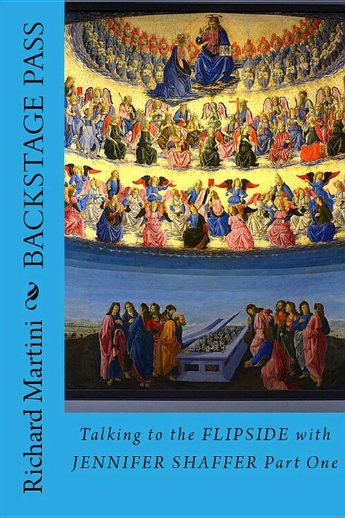 Backstage Pass to the Flipside Book One: Talking to the Afterlife with Jennifer Shaffer (Paperback)