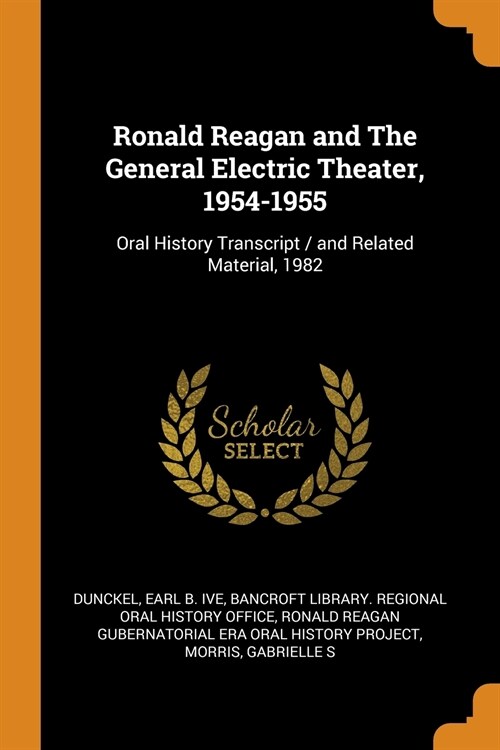 Ronald Reagan and The General Electric Theater, 1954-1955 (Paperback)