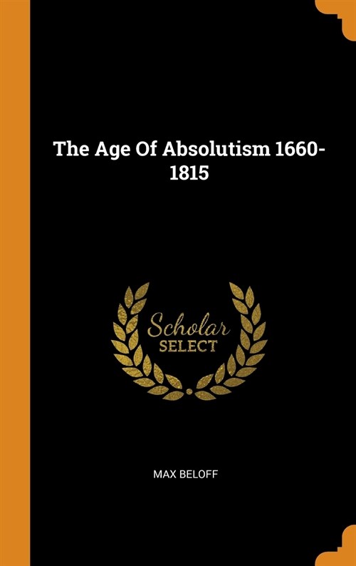 The Age Of Absolutism 1660-1815 (Hardcover)