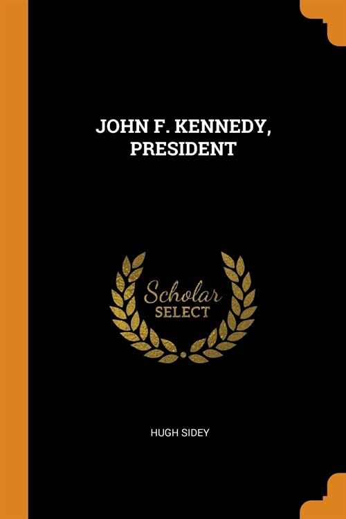 JOHN F. KENNEDY, PRESIDENT (Paperback)