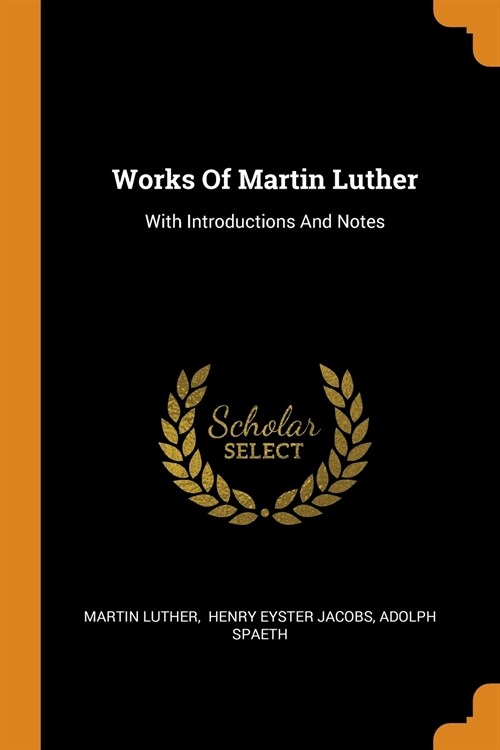 Works Of Martin Luther (Paperback)
